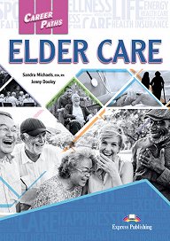 Career Paths: Elder Care - Student's Book (with Digibooks App)