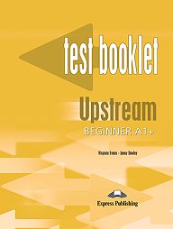 Upstream Beginner A1+ (1st Edition) - Test Booklet with Key