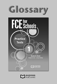 FCE For Schools Practice Tests 1 - Glossary