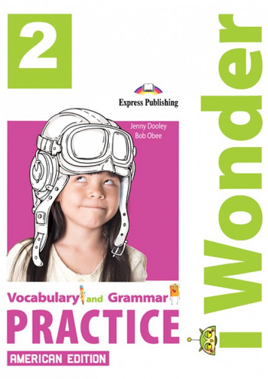 iWonder 2 American Edition - Vocabulary & Grammar Practice