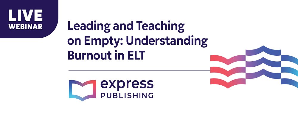 Leading and Teaching on Empty: Understanding Burnout in ELT