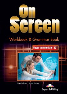 On Screen Upper-Intermediate B2+ - Workbook & Grammar Book