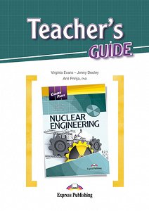 Career Paths: Nuclear Engineering - Teacher's Guide
