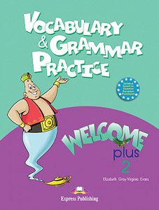 Welcome Plus 2 - Vocabulary & Grammar Practice
