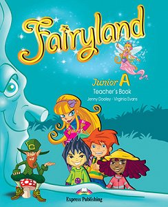 Fairyland Junior A  - Teacher's Book