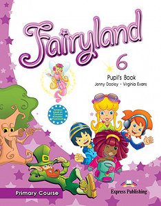 Fairyland 6 Primary Course - Pupil's Book