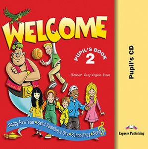 Welcome 2 - Pupil's Audio CD (School Play & Songs CD)