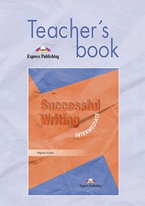 Successful Writing Intermediate - Teacher's Book