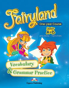 Fairyland Junior A+B - Vocabulary & Grammar Practice